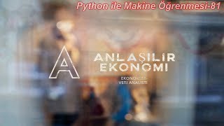 Anlaşılır Ekonomi Python ile Makine Öğrenmesi-81 (Denetimsiz Öğrenme Algoritmaları)