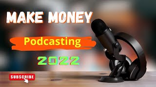 How To Make Money Podcasting: Ways to Monetize a Podcast in 2022 | Earn With Penny