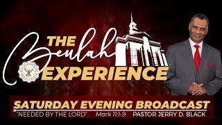 Needed by The Lord - Pastor Jerry D. Black - The Beulah Experience