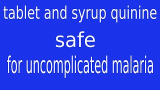 tablet or syrup quinine the dose  and its common side effect