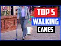 Top 5  Best Walking Canes to Buy in 2020