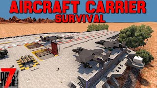 Aircraft Carrier Survival - 7 Days to Die - Ep1 - Getting Started!