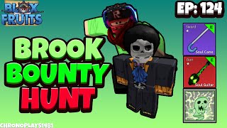 Becoming Brook and Bounty Hunting (Full Brook Build) (Blox Fruits) (Ep 124)