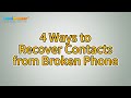 How to Recover Contacts from Broken Phone? [Solved in 4 Methods]