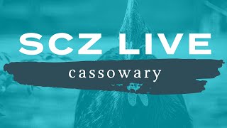 SCZ LIVE | Cassowary