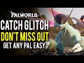 Palworld - HOW TO CAPTURE ANY PAL! Insane Catch Glitch, Capture All Pals Easy, & Level Up Fast