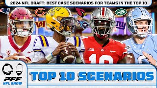 2024 NFL Draft: Best Case Scenarios For Teams In The Top 10 | PFF NFL Show