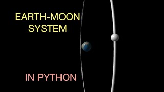 Modeling the Earth-Moon System in Python