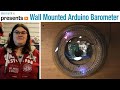 DIY Wall Mounted #Arduino Barometer