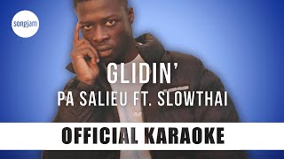 Pa Salieu - Glidin' ft. slowthai (Official Karaoke Instrumental) | SongJam