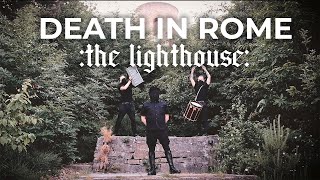 Death In Rome - The Lighthouse (Official Video)