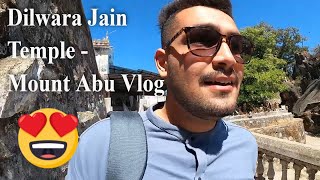 दिलवारा मंदिर | Dilwara Temple Mount Abu, Rajasthan - Vlog Part 2