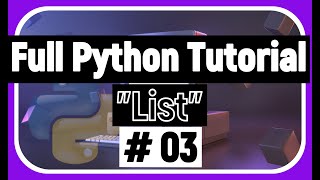 Full Python Tutorial for Beginners 03. Python List Basics | Manipulation and methods in Python list.