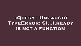 jQuery : Uncaught TypeError: $(...).ready is not a function
