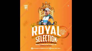 Royal Selection Vol19 (100% Production Mix) Mixed By Thabza Tee