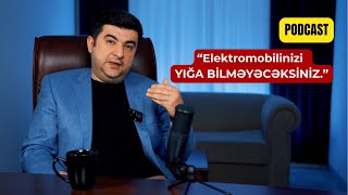 Şahin Göyləroğlu ilə | ELEKTROMOBİL VƏ DEBİLLİK, BYD İLLÜZİYASI, EHTİYAT HİSSƏLƏRİ SEÇİMİ, AQRESSİYA