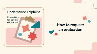 Evaluations for special education: How to request an evaluation | Understood Explains