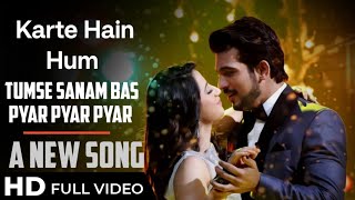 Karte Hain Ham Tumse Sanam Bas Pyar Pyar Pyar/ Romantic Song #Ghazal #newromanticsong
