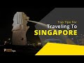 Top Tips For Traveling To Singapore