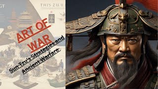 The Art of War: Sun Tzu's Strategies and Ancient Warfare"