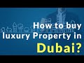 The Easiest way to buy a Luxury Property in Dubai - Smart Investments