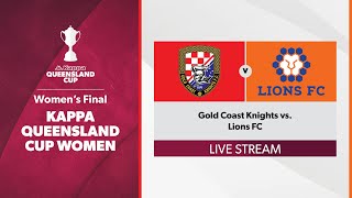 Kappa Queensland Cup Women's Final - Gold Coast Knights vs. Lions FC