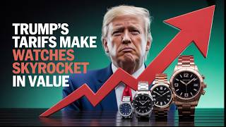 I Was Dead Wrong About Watch Tariffs — Is This the Breaking Point?