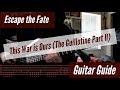 Escape the Fate - This War is Ours (The Guillotine Part II) Guitar Guide