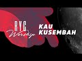 RYC Worship -  Kau Ku Sembah (Official Lyric Video)