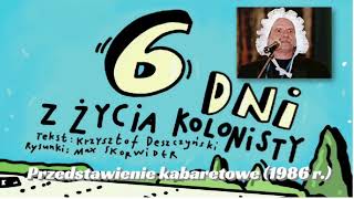 Bohdan Smoleń - 6 dni z życia kolonisty - kultowe przedstawienie kabaretowe z 1986 r.