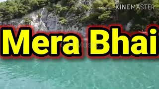 Mera Bhai Song Lyrics Video / Bhavin Bhanushali / Vishal Pandey / Vikas Naidu / Shubham Singh