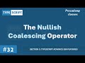 #32 The Nullish Coalescing Operator | TypeScript Advance ES6 Features | A Complete TypeScript
