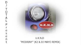 DJ TOTAL Present U.K.N.D - MODRINY (K2 \u0026 DJ MAYO REMIX)