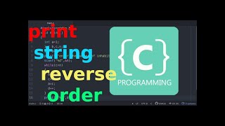 C programming: Print a string in reverse order