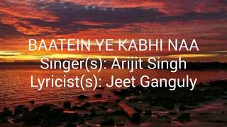 Baatein ye kabhi naa | Full song lyrics
