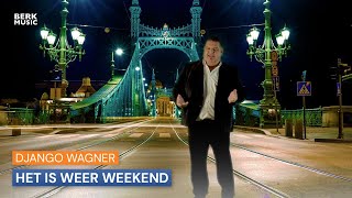 Django Wagner - Het Is Weer Weekend