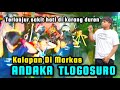 Terlanjur sakit hati Punggawa Andaka Tlogosuro Kalapan di markas