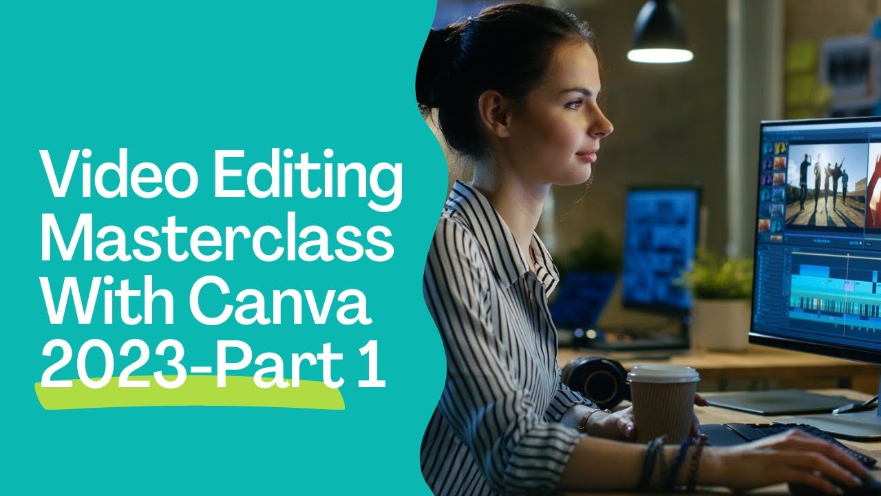 Video Editing Masterclass With Canva 2023 Edit Youtube Videos On Canva