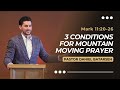 3 Conditions for Mountain-Moving Prayer | Mark 11:20-26 | Pastor Daniel Batarseh (Gospel of Mark)