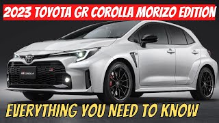BEST CARS 2023 - All You Need To Know About The 2023 Toyota GR Corolla Morizo Edition