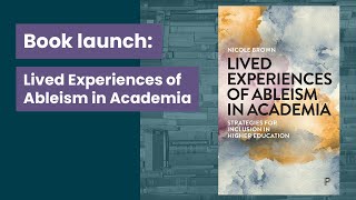 Book launch: Lived Experiences of Ableism in Academia