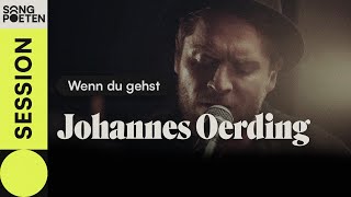 Johannes Oerding - Wenn du gehst (Songpoeten Session)