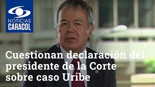“Puede estar realizando presión”: cuestionan declaración del presidente de la Corte sobre caso Uribe
