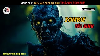 [ REVIEW PHIM ] Virus Bí Ẩn Biến Xác Chết Tái Sinh Thành Zombie