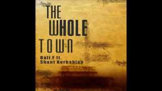 The Whole Town. Rafi F. ft. Shant Kerbabian