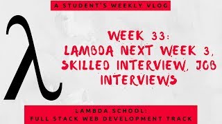 Lambda School Week 33: Lambda Next III | Full Stack Web Development Academy