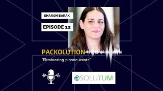 PACKOLUTION / Episode 12 / Solutum - Eliminating plastic waste