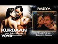 Rasiya Audio Song - Kurbaan|Kareena Kapoor, Saif Ali Khan|Shruti Pathak|Salim-Sulaiman