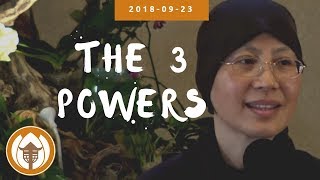 The 3 Powers | Dharma Talk by Sr. Dang Nghiem, 2018 09 23 (DPM)