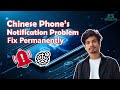 How to Fix Chinese Phone Notification Problem Permanently | 100% Working